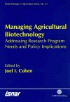 Managing Agricultural Biotechnology: Addressing Research Program Needs and Policy Implications (  -   )