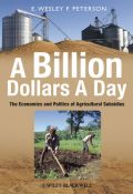 A Billion Dollars a Day: The Economics and Politics of Agricultural Subsidies
