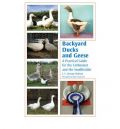 Backyard Ducks and Geese: A Practical Guide for the Enthusiast and the Smallholder (    -   )