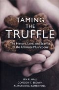 Taming the Truffle, The History, Lore, and Science of the Ultimate Mushroom ( -   )