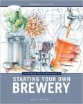 The Brewers Associations Guide to Starting Your Own Brewery (  -   )