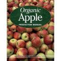 Organic Apple Production Manual (Βιολογική καλλιέργεια μήλων - έκδοση στα αγγλικά)