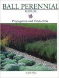 Ball Perennial Manual (Εγχειρίδιο πολλαπλασιασμού και παραγωγής πολυετών φυτών - έκδοση στα αγγλικά)