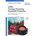 Coffee: Growing, Processing, Sustainable Production: A Guidebook for Growers, Processors, Traders, and Researchers (Καφές: Καλλιέργεια, επεξεργασία, αειφορική παραγωγή - έκδοση στα αγγλικά)