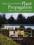 Practical Woody Plant Propagation for Nursery Growers