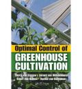 Optimal Control of Greenhouse Cultivation (Βέλτιστος έλεγχος θερμοκηπιακών καλλιεργειών - έκδοση στα αγγλικά)