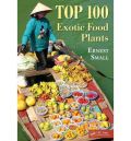 Top 100 Exotic Food Plants (Τα 100 καλύτερα εξωτικά εδώδιμα φυτά - Έκδοση στα Αγγλικά)