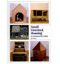 Small Livestock Housing - A Construction Guide (   -   )
