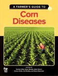 A Farmer's Guide to Corn Diseases